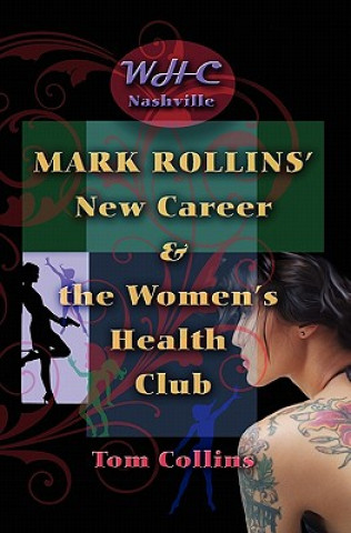 Kniha Mark Rollins' New Career and the Women's Health Club Tom Collins