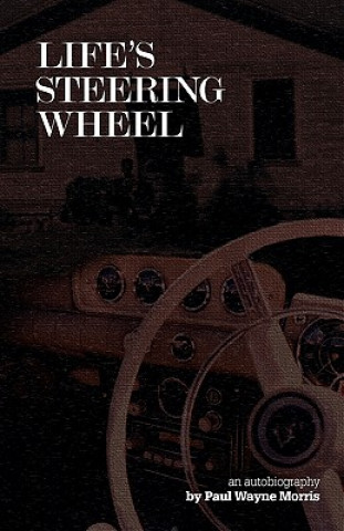 Book Life's Steering Wheel Paul Wayne Morris