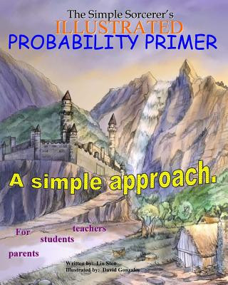 Knjiga The Simple Sorcerer's Illustrated Probability Primer Lin Sten