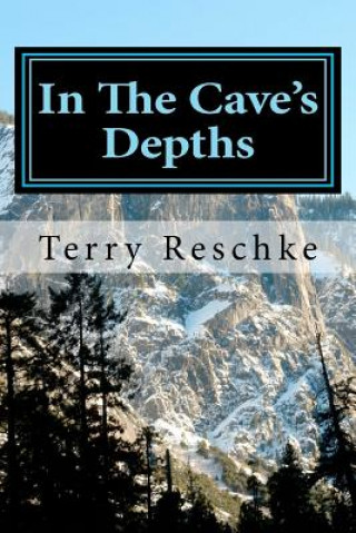 Livre In The Cave's Depths Terry A Reschke