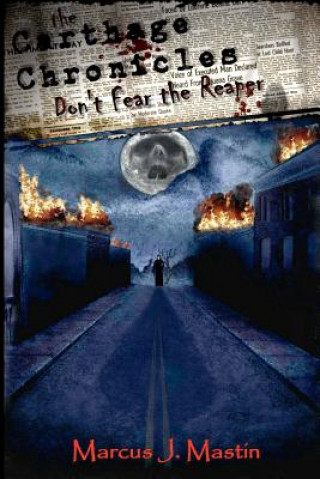 Książka The Carthage Chronicles: Don't Fear The Reaper Marcus Mastin