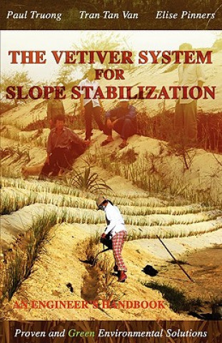 Kniha The Vetiver System For Slope Stabilization: An Engineer's Handbook Paul Truong