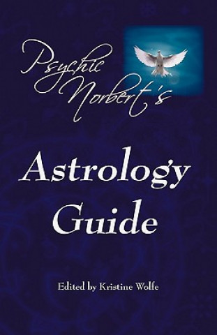 Knjiga Psychic Norbert's Astrology Guide Psychic Norbert