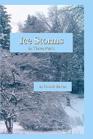 Knjiga Ice Storms Chuck Baker
