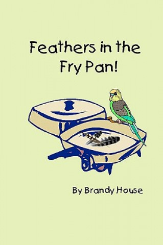 Βιβλίο Feathers In The Fry Pan Brandy House