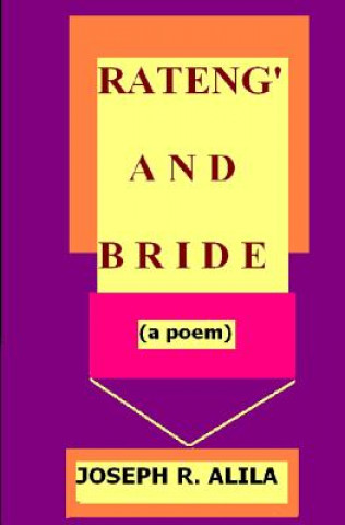Książka Rateng' And Bride: (A Poem) Joseph R Alila