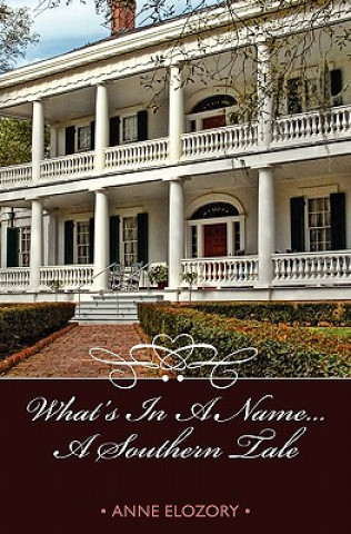 Buch What's In A Name--A Southern Tale Anne Elozory