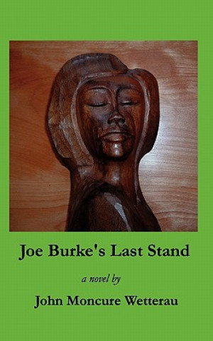 Carte Joe Burke's Last Stand John Moncure Wetterau