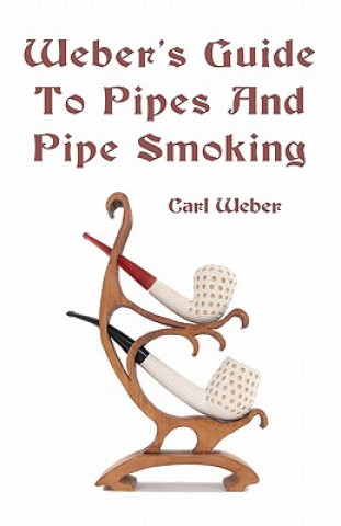Carte Weber's Guide To Pipes And Pipe Smoking Carl Weber