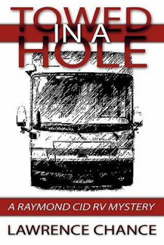 Buch Towed In A Hole: A Raymond Cid RV Mystery Lawrence Chance