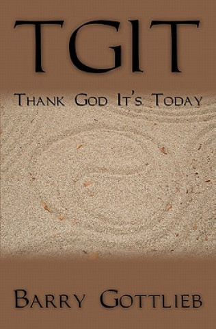 Book Tgit: Thank God It's Today Barry Gottlieb