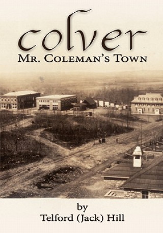 Könyv Colver: Mr. Coleman's Town Jack Hill