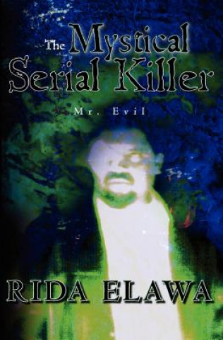 Kniha The Mystical Serial Killer: Mr. Evil Rida Elawa