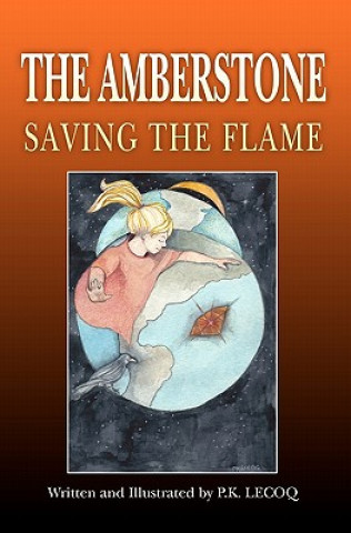 Carte The Amberstone: Saving the Flame Phyllis Kaufman Lecoq