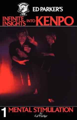 Kniha Ed Parker's Infinite Insights Into Kenpo: Mental Stimulation Ed Parker