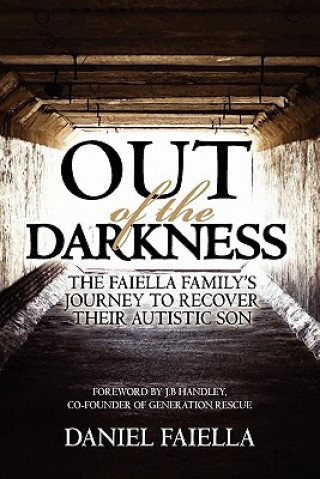 Książka Out of the Darkness: The Faiella Family's Journey to Recover their Autistic Son Daniel Faiella