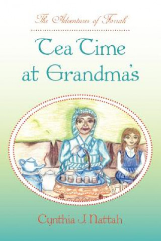 Kniha The Adventures of Farrah: Tea Time At Grandma's Auth Cynthia J Nattah