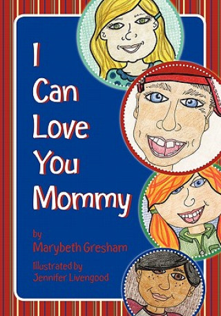 Könyv I Can Love You Mommy Marybeth Gresham