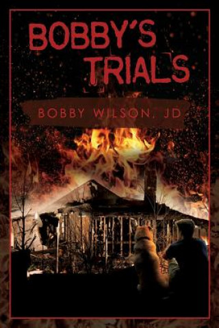 Buch Bobby's Trials Bobby Wilson Jd