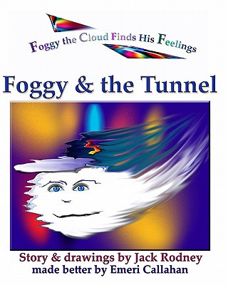 Książka Foggy & The Tunnel: The Adventures Of Foggy The Cloud Jack Rodney