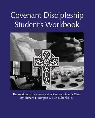 Książka Covenant Discipleship Student's Workbook: The Workbook For A New Sort Of Communicant's Class Richard L Burguet