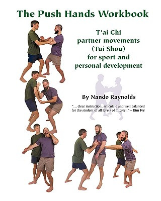 Buch The Push Hands Workbook: T'Ai Chi Partner Movements (Tui Shou) For Sport And Personal Development Nando Raynolds