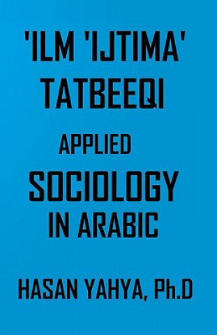 Carte 'ilm 'ijtima Tatbeeqi - Applied Sociology: In Arabic Hasan Yahya