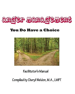 Libro Anger Management- You Do Have a Choice: Facilitator's Manual Lmft Cheryl Weldon