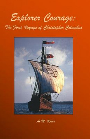 Kniha Explorer Courage: The First Voyage Of Christopher Columbus Al M Rocca