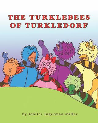 Kniha The Turklebees Of Turkledorf Jenifer Ingerman Miller