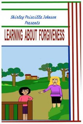 Kniha Learning About Forgiveness Shirley Priscilla Johnson