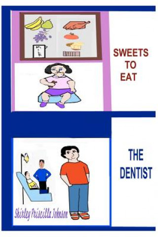 Książka Sweets To Eat? The Dentist Shirley Priscilla Johnson