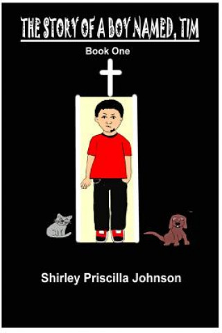 Knjiga The Story Of A Boy Named Tim - Book One Shirley Priscilla Johnson