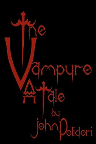 Книга The Vampyre: Cool Collector's Edition - Printed In Modern Gothic Fonts John Polidori