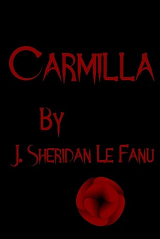 Könyv Carmilla: Cool Collector's Edition Printed In Modern Gothic Fonts J Sheridan Le Fanu