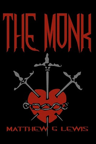 Book The Monk: Cool Collector's Edition - Printed In Modern Gothic Fonts Matthew Gregory Lewis