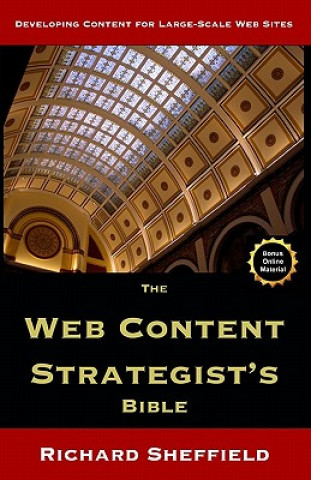 Книга The Web Content Strategist's Bible: The Complete Guide To A New And Lucrative Career For Writers Of All Kinds Richard Sheffield