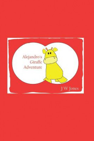 Buch Alejandro's Giraffe Adventure J W Jones