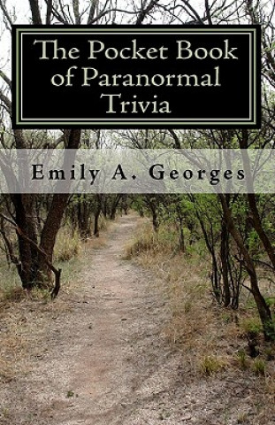 Kniha The Pocket Book of Paranormal Trivia: Contains 200+ Q & A's Emily A Georges