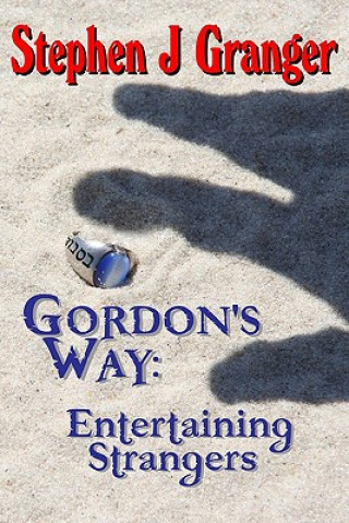 Kniha Gordon's Way: Entertaining Strangers Stephen J Granger