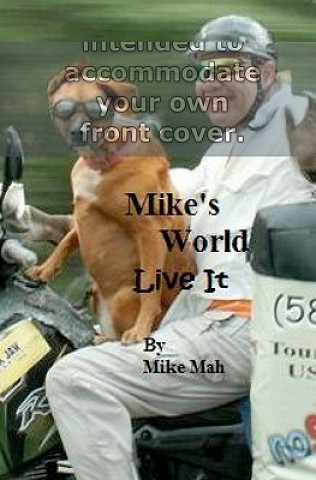 Knjiga Mike's World: Live It MR Mike Mah