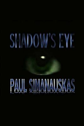 Kniha Shadow's Eye Paul Simanauskas