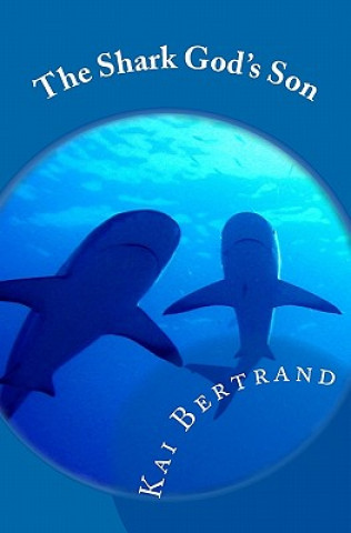 Libro The Shark God's Son Kai Bertrand