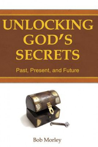 Knjiga Unlocking God's Secrets Bob Morley