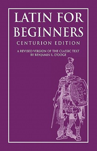 Könyv Latin for Beginners: Centurion Edition MR Clark L Highsmith