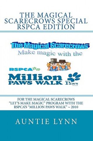 Libro The Magical Scarecrows Special RSPCA Edition: For The Magical Scarecrows "Let's Make Magic" program with the RSPCA's "Million Paws Walk" 2010 Auntie Lynn