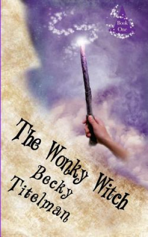 Książka The Wonky Witch Becky Titelman