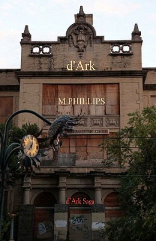 Knjiga d'Ark: d'Ark Saga M Phillips
