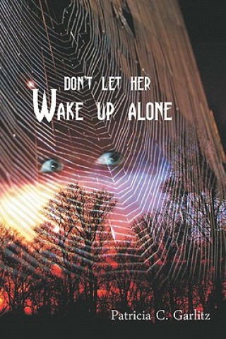Knjiga Don't Let Her Wake Up Alone Patricia C Garlitz