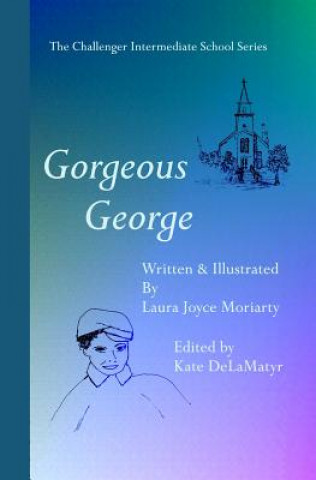 Book The Challenger Intermediate School Series: Gorgeous George Laura Joyce Moriarty